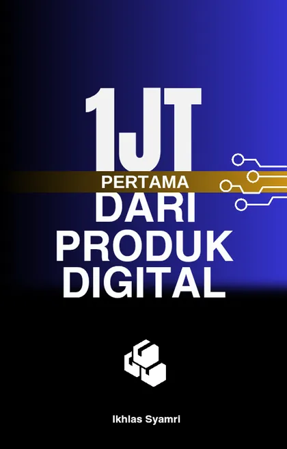 E-book: 1JT Pertama dari Produk Digital — Ikhlas Syamri