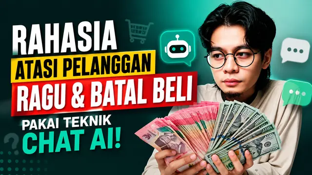 Materi BiB: Rahasia Atasi Pelanggan Ragu & Batal Beli Pakai Teknik Chat AI
